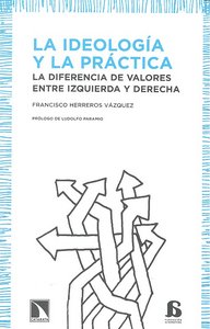 La ideología y la práctica, de Herreros, Francisco | portada del libro