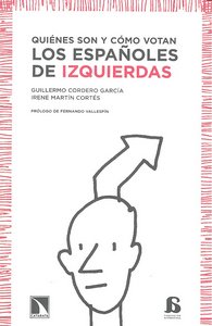 Quiénes son y cómo votan los españoles de izquierdas, de Cordero, Guillermo | portada del libro