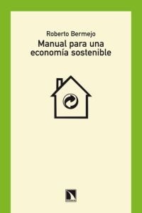 Manual para una economía sostenible, de Bermejo, Roberto | portada del libro
