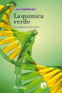 La química verde, de López Nieto, José Manuel | portada del libro