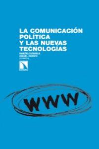 La comunicación pol¡tica y las nuevas tecnolog¡as, de RAMóN COTARELO | portada del libro