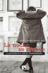 La adaptación en el cine español del tardofranquismo, 1962-1975, de JOSé ANTONIO PéREZ BOWIE | portada del libro