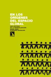 En los or¡genes del espacio global, de MIGUEL ÁNGEL ECHEVARRíA BACIGALUPE | portada del libro