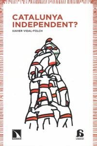 CATALUNYA INDEPENDENT - CAT, de XAVIER VIDAL-FOLCH | portada del libro