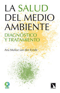 La salud del medio ambiente, de Muñoz van den Eynde, Ana | portada del libro
