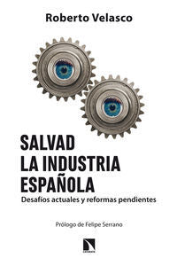 Salvad la industria española, de Velasco Barroetabeña, Roberto | portada del libro