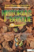 Historias del bosque y gu¡a del naturalista de forestas, de JOSE MANUEL GONZALEZ | portada del libro