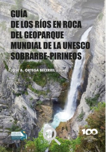 GUIA DE LOS RIOS EN ROCA DEL GEOPARQUE MUNDIAL DE LA UNESCO SOBRA, de JOSE A. ORTEGA BECERRIL (COORD.) | portada del libro