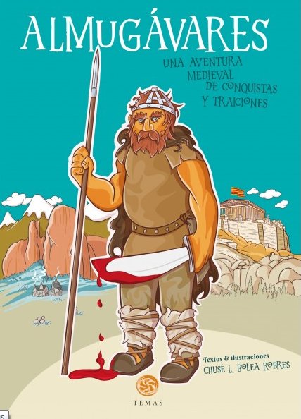 ALMUGAVARES UNA AVENTURA MEDIEVAL DE CONQUISTAS Y TRAICIONE, de BOLEA ROBRES,CHUSE | portada del libro