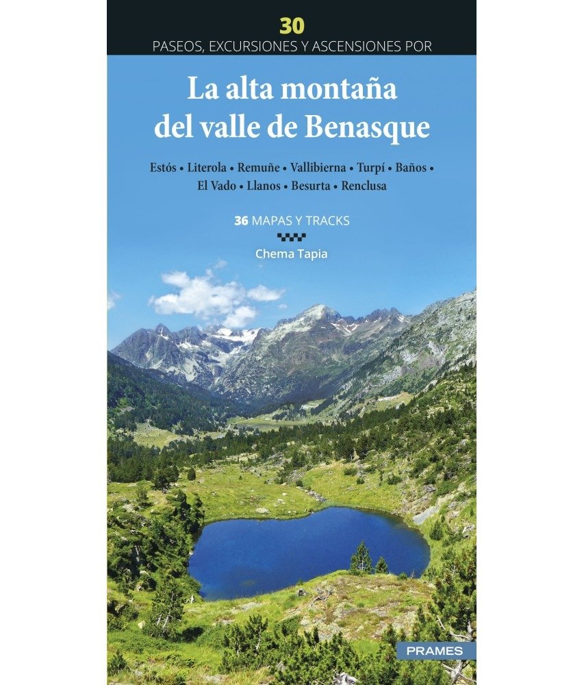 LA ALTA MONTAÑA DEL VALLE DE BENASQUE. 30 PASEOS, EXCURSIONES Y ASCENSIONES, de TAPIA, CHEMA | portada del libro