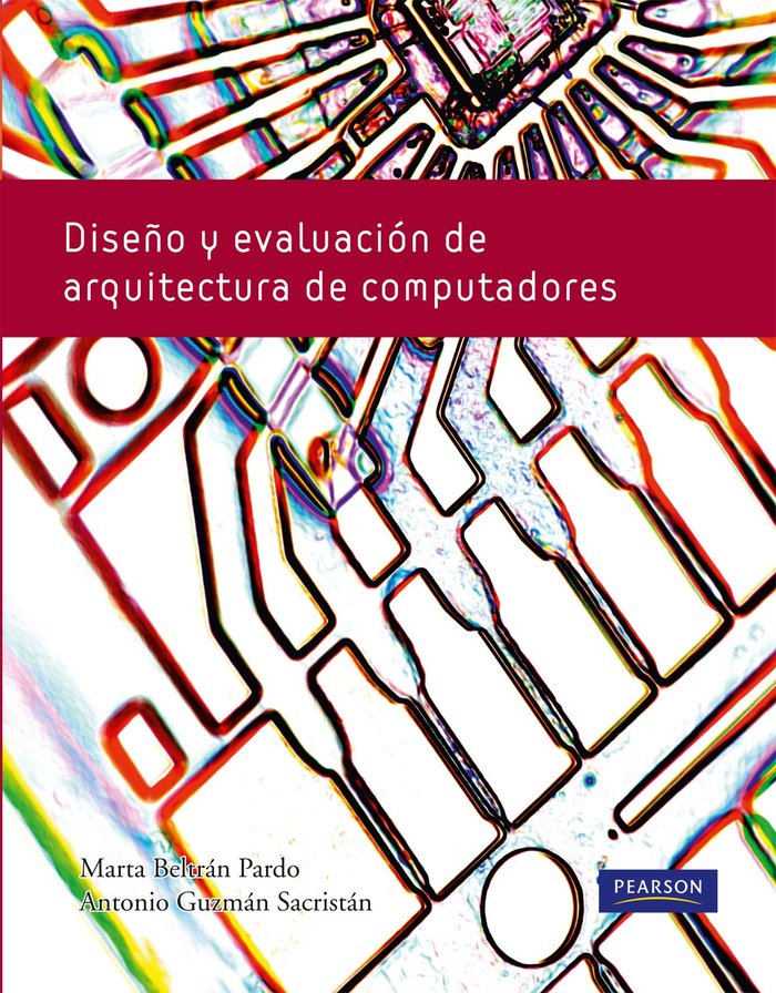 Diseño y evaluación de arquitectura de computadoras, de Beltran Pardo, Marta | portada del libro