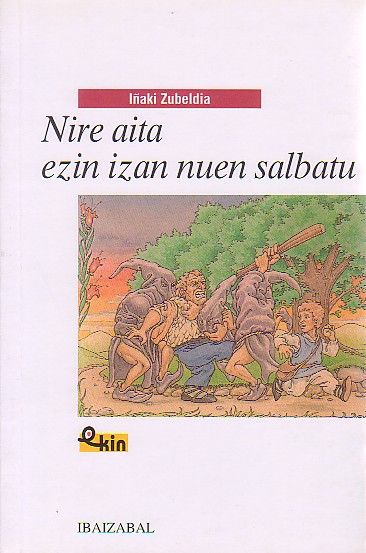 Nire aita ezin izan nuen salbatu, de Zubeldia Otegi, Iñaki | portada del libro