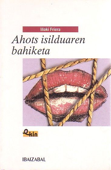 Ahots isilduaren bahiketa, de Friera Urbistondo, Iñaki | portada del libro