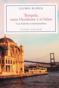 Turqu¡a, entre occidente y el islam, de RUBIOL,GLORIA | portada del libro