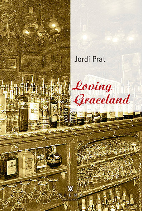 Loving Graceland, de Prat Gerez, Jordi | portada del libro