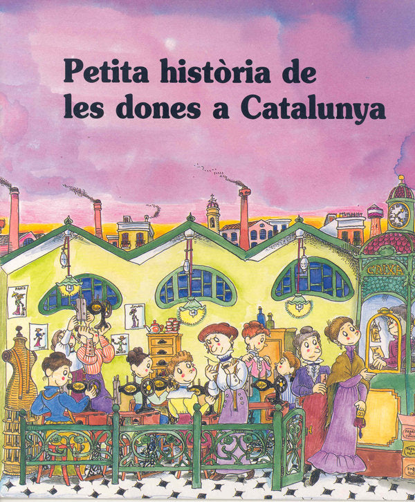 PETITA HISTORIA DE LES DONES A CATALUNYA, de FREIXENET I MAS | portada del libro