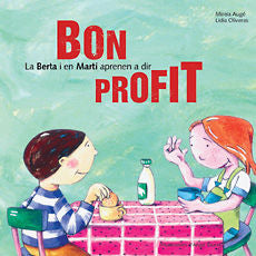 La Berta i en Martí aprenen a dir bon profit, de Augé Domínguez, Mireia | portada del libro