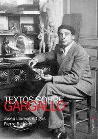 Textos sobre Pau Gargallo, de LLORENS ARTIGAS | portada del libro