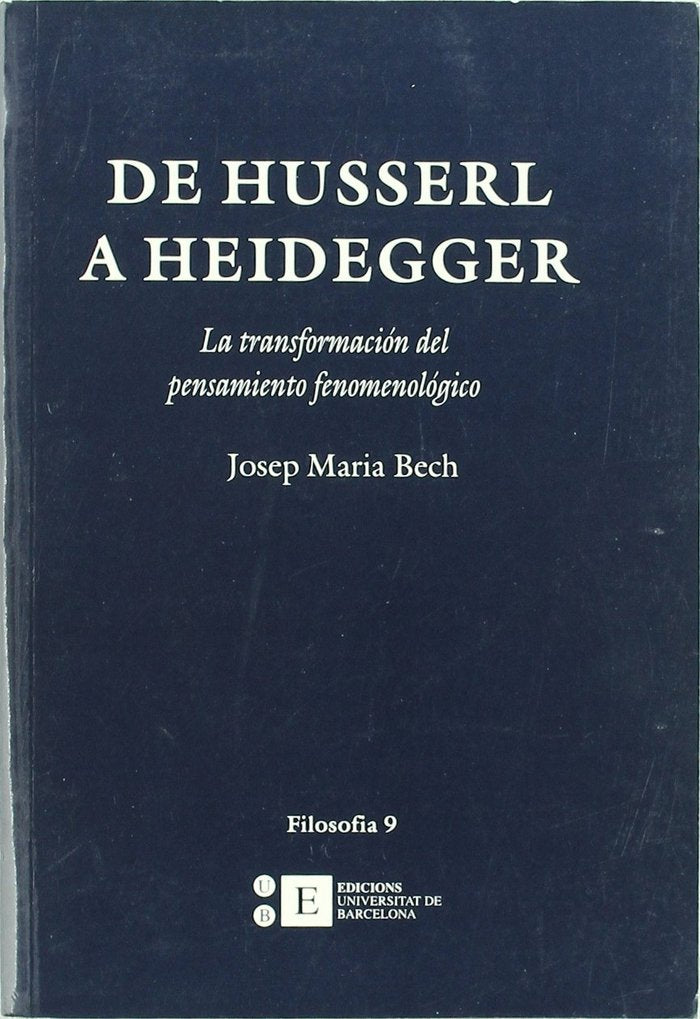De Husserl a Heidegger. La transformación del pensamiento fenomenológico, de Bech Duró | portada del libro