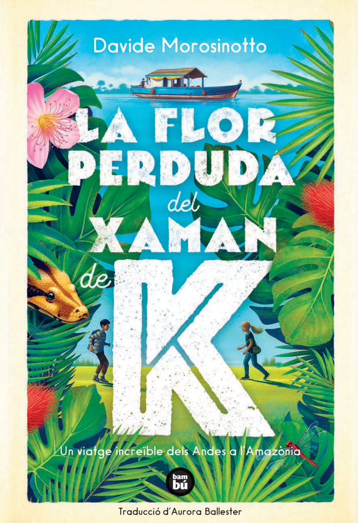 LA FLOR PERDUDA DEL XAMAN DE K, de MOROSINOTTO, DAVIDE | portada del libro