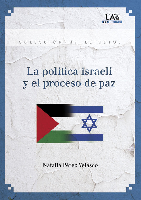 La política israelí y el proceso de paz, de Pérez Velasco, Natalia | portada del libro