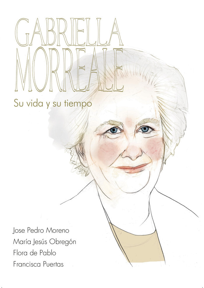 GABRIELLA MORREALE Su vida y su tiempo, de MORENO, JOSÉ PEDRO | portada del libro