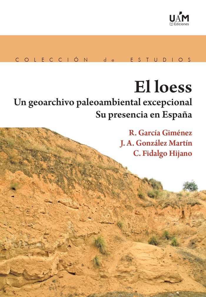EL LOESS UN GEORCHIVO PALEOMBIENTAL EXCEPCIONAL, de GARCIA GIMENEZ, ROSARIO | portada del libro