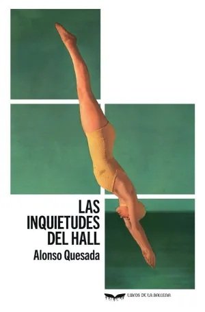 LAS INQUIETUDES DEL HALL, de QUESADA, ALONSO | portada del libro