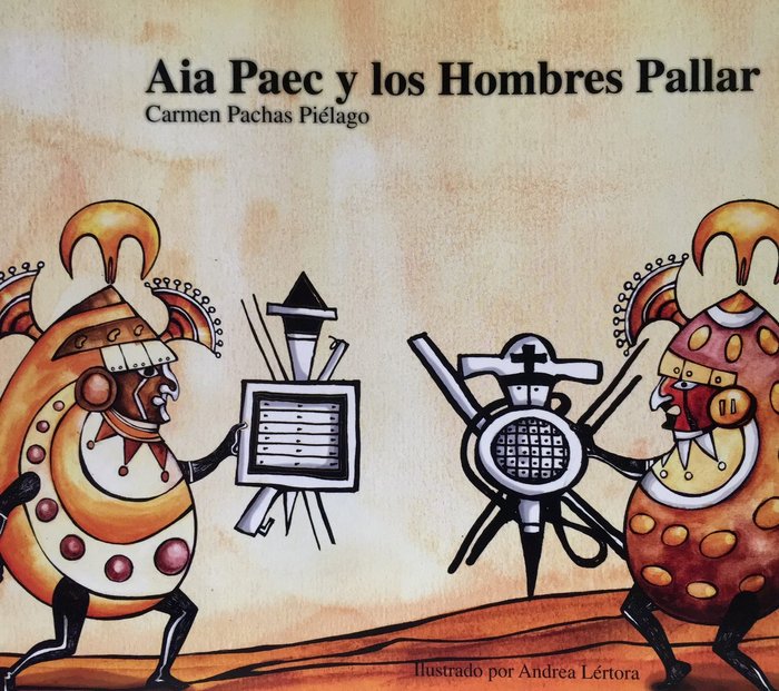 Aia Paec y los hombre Pallar, de Pachas Piélago | portada del libro