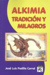 ALKIMIA - TRADICION Y MILAGROS, de PADILLA CORRAL | portada del libro