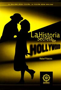 Historia secreta de Hollywood, de Palacios, Rafael (Rafapal) | portada del libro