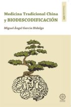 Biodescodificación y medicina tradicional china, de MIGUEL ANGEL GARCIA HIDALGO | portada del libro