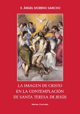 La imagen de Cristo en la contemplación de Santa Teresa de Jesús, de Moreno Sancho, Ángel | portada del libro