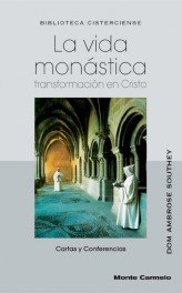 La vida monástica: Transformación en Cristo, de SOUTHEY, DOM AMBROSE | portada del libro