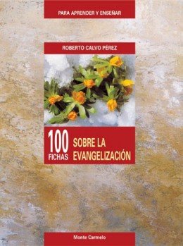 100 fichas sobre la evangelización, de Calvo Pérez, Roberto | portada del libro