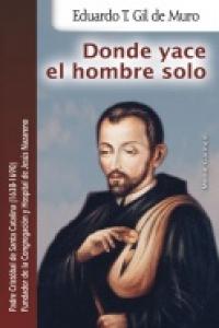 Donde yace el hombre solo, de Gil de Muro, Eduardo T. | portada del libro