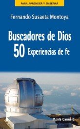 Buscadores de Dios: 50 experiencias de fe, de Susaeta Montoya, Fernando | portada del libro