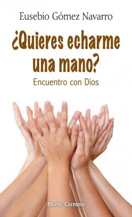 ¿Quieres echarme una mano?, de Gómez Navarro, Eusebio | portada del libro