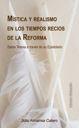 Mística y realismo en los tiempos recios de la reforma, de Almansa Calero, Julio | portada del libro