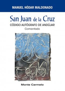 San Juan de la Cruz, de Hódar Maldonado, Manuel | portada del libro