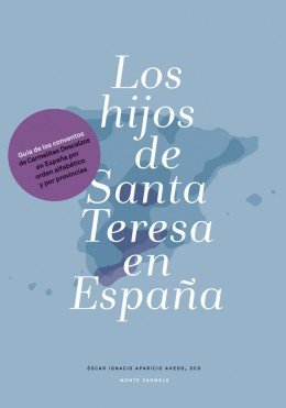 Los hijos de Santa teresa en españa, de Aparicio ahedo, Oscar Ignacio | portada del libro