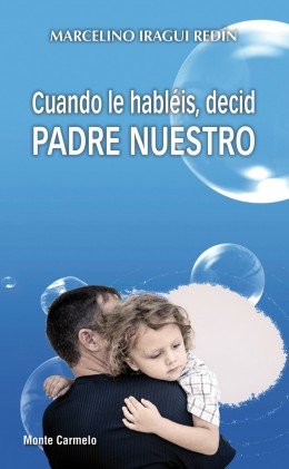 Cuando hableis, decid Padre Nuestro, de Iragui Redín, Marcelino | portada del libro