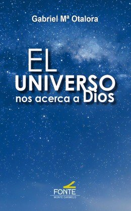 El universo nos acerca a Dios, de Otalora Moreno, Gabriel Mª | portada del libro