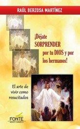 ¡Déjate sorprender por tu Dios y por los hermanos!, de Berzosa Martínez, Raúl | portada del libro