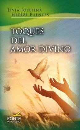 Toques del amor divino, de Herize Fuentes, Livia Josefina | portada del libro