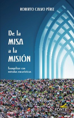De la Misa a la misión, de Calvo Pérez, Roberto | portada del libro