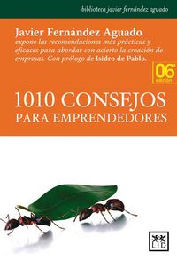 1.010 consejos para emprendedores, de Fernández Aguado, Javier | portada del libro