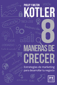 8 maneras de crecer, de Kotler, Philip | portada del libro