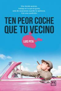 Ten peor coche que tu vecino, de Pita, Luis | portada del libro