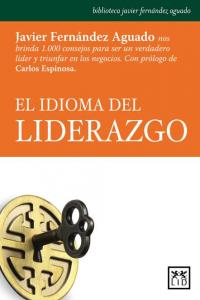 El idioma del liderazgo, de Fernández Aguado, Javier | portada del libro